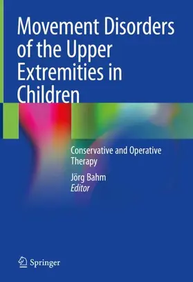 Bahm |  Movement Disorders of the Upper Extremities in Children | Buch |  Sack Fachmedien