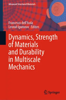 dell'Isola / Igumnov |  Dynamics, Strength of Materials and Durability in Multiscale Mechanics | eBook | Sack Fachmedien