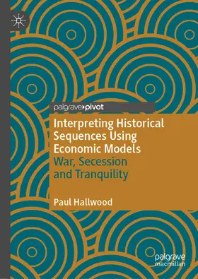 Hallwood | Interpreting Historical Sequences Using Economic Models | E-Book | www2.sack.de
