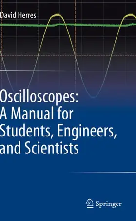 Herres |  Oscilloscopes: A Manual for Students, Engineers, and Scientists | Buch |  Sack Fachmedien
