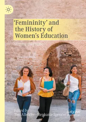 Spencer / Allender |  'Femininity' and the History of Women's Education | Buch |  Sack Fachmedien