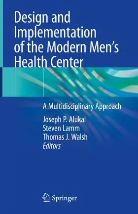 Alukal / Lamm / Walsh |  Design and Implementation of the Modern Men’s Health Center | eBook | Sack Fachmedien