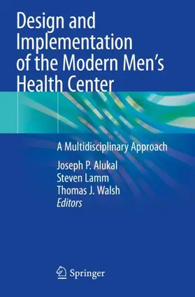 Alukal / Lamm / Walsh |  Design and Implementation of the Modern Men's Health Center | Buch |  Sack Fachmedien