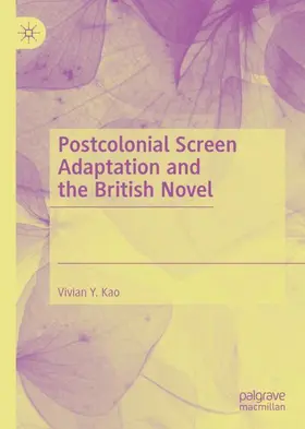 Kao | Postcolonial Screen Adaptation and the British Novel | Buch | 978-3-030-54579-6 | sack.de