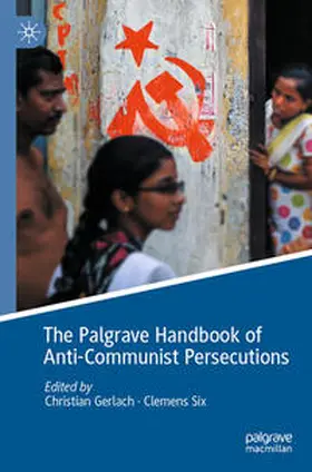 Six / Gerlach |  The Palgrave Handbook of Anti-Communist Persecutions | Buch |  Sack Fachmedien