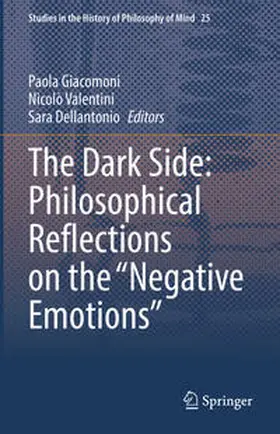 Giacomoni / Valentini / Dellantonio |  The Dark Side: Philosophical Reflections on the “Negative Emotions” | eBook | Sack Fachmedien