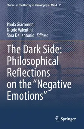 Giacomoni / Dellantonio / Valentini |  The Dark Side: Philosophical Reflections on the "Negative Emotions" | Buch |  Sack Fachmedien