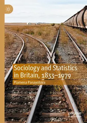 Panayotova |  Sociology and Statistics in Britain, 1833-1979 | Buch |  Sack Fachmedien
