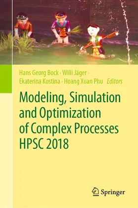Bock / Jäger / Kostina |  Modeling, Simulation and Optimization of Complex Processes HPSC 2018 | eBook | Sack Fachmedien