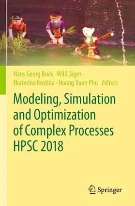 Bock / Phu / Jäger |  Modeling, Simulation and Optimization of Complex Processes  HPSC 2018 | Buch |  Sack Fachmedien
