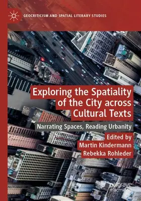 Rohleder / Kindermann |  Exploring the Spatiality of the City across Cultural Texts | Buch |  Sack Fachmedien