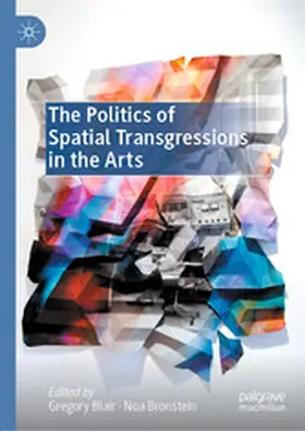 Blair / Bronstein |  The Politics of Spatial Transgressions in the Arts | eBook | Sack Fachmedien