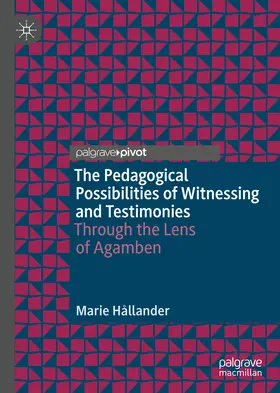 Hållander |  The Pedagogical Possibilities of Witnessing and Testimonies | eBook | Sack Fachmedien
