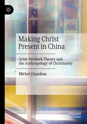 Chambon |  Making Christ Present in China | Buch |  Sack Fachmedien