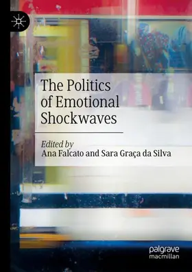 Graça da Silva / Falcato |  The Politics of Emotional Shockwaves | Buch |  Sack Fachmedien