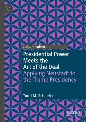 Schaefer | Presidential Power Meets the Art of the Deal | Buch | 978-3-030-56028-7 | sack.de