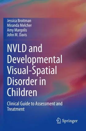 Broitman / Davis / Melcher |  NVLD and Developmental Visual-Spatial Disorder in Children | Buch |  Sack Fachmedien