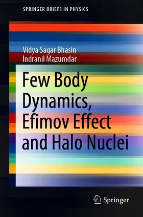 Bhasin / Mazumdar | Few Body Dynamics, Efimov Effect and Halo Nuclei | E-Book | sack.de