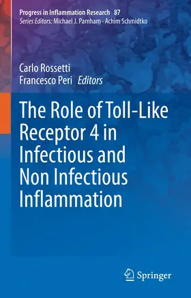Rossetti / Peri |  The Role of Toll-Like Receptor 4 in Infectious and Non Infectious Inflammation | eBook | Sack Fachmedien