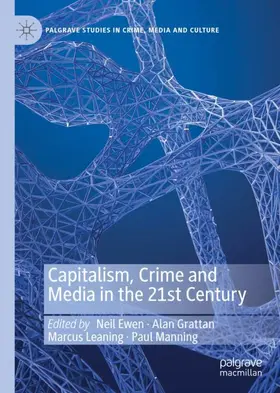 Ewen / Manning / Grattan |  Capitalism, Crime and Media in the 21st Century | Buch |  Sack Fachmedien