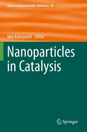 Kobayashi |  Nanoparticles in Catalysis | Buch |  Sack Fachmedien