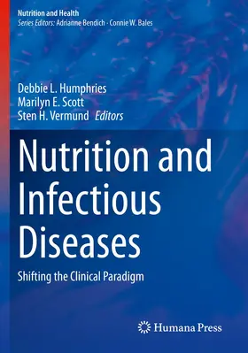 Humphries / Scott / Vermund |  Nutrition and Infectious Diseases | Buch |  Sack Fachmedien