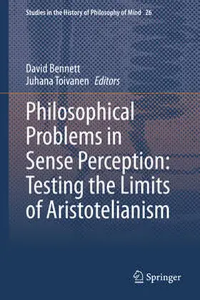 Bennett / Toivanen |  Philosophical Problems in Sense Perception: Testing the Limits of Aristotelianism | eBook | Sack Fachmedien