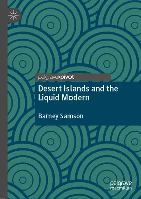 Samson |  Desert Islands and the Liquid Modern | eBook | Sack Fachmedien