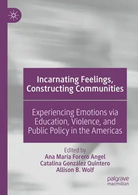 Forero Angel / Wolf / González Quintero |  Incarnating Feelings, Constructing Communities | Buch |  Sack Fachmedien