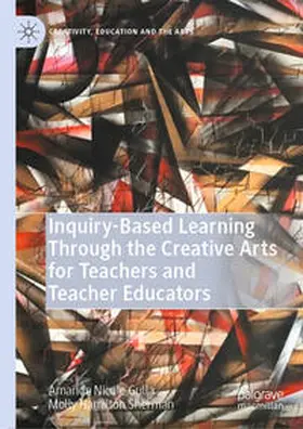 Gulla / Sherman |  Inquiry-Based Learning Through the Creative Arts for Teachers and Teacher Educators | eBook | Sack Fachmedien