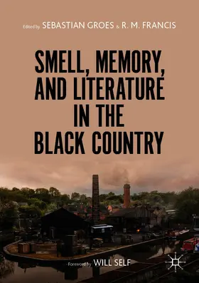 Groes / Francis |  Smell, Memory, and Literature in the Black Country | eBook | Sack Fachmedien