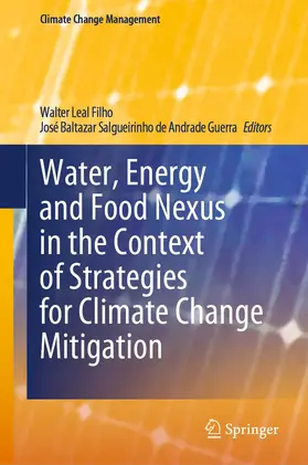 Leal Filho / de Andrade Guerra |  Water, Energy and Food Nexus in the Context of Strategies for Climate Change Mitigation | Buch |  Sack Fachmedien
