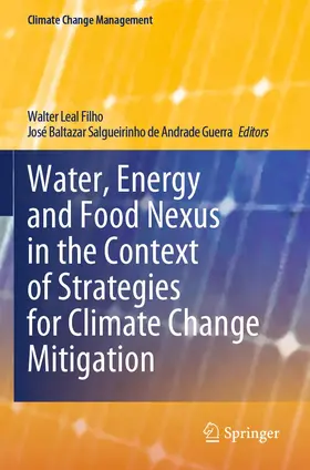 Leal Filho / de Andrade Guerra |  Water, Energy and Food Nexus in the Context of Strategies for Climate Change Mitigation | Buch |  Sack Fachmedien