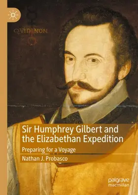 Probasco |  Sir Humphrey Gilbert and the Elizabethan Expedition | Buch |  Sack Fachmedien