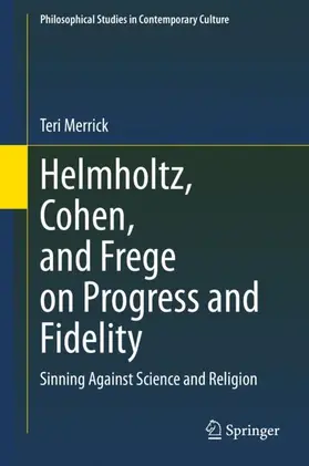 Merrick |  Helmholtz, Cohen, and Frege on Progress and Fidelity | Buch |  Sack Fachmedien