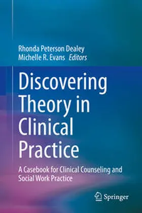 Dealey / Evans |  Discovering Theory in Clinical Practice | eBook | Sack Fachmedien