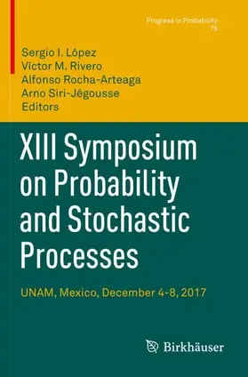 López / Siri-Jégousse / Rivero |  XIII Symposium on Probability and Stochastic Processes | Buch |  Sack Fachmedien