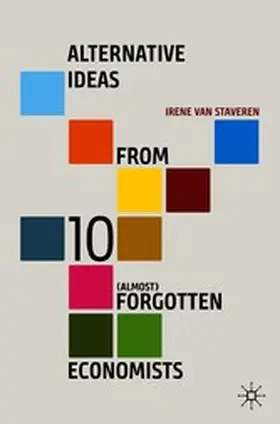 Staveren |  Alternative Ideas from 10 (Almost) Forgotten Economists | eBook | Sack Fachmedien
