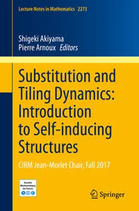 Akiyama / Arnoux |  Substitution and Tiling Dynamics: Introduction to Self-inducing Structures | eBook | Sack Fachmedien
