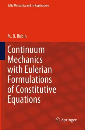 Rubin |  Continuum Mechanics with Eulerian Formulations of Constitutive Equations | Buch |  Sack Fachmedien