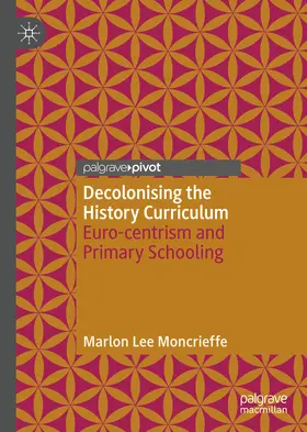 Moncrieffe |  Decolonising the History Curriculum | eBook | Sack Fachmedien