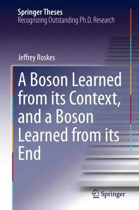Roskes |  A Boson Learned from its Context, and a Boson Learned from its End | Buch |  Sack Fachmedien