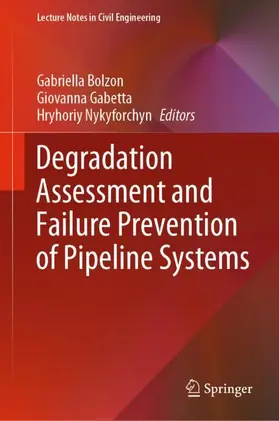 Bolzon / Nykyforchyn / Gabetta |  Degradation Assessment and Failure Prevention of Pipeline Systems | Buch |  Sack Fachmedien