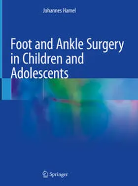 Hamel | Foot and Ankle Surgery in Children and Adolescents | E-Book | sack.de