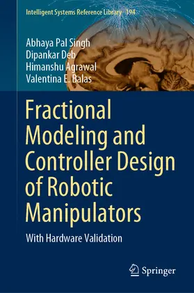 Singh / Deb / Agrawal |  Fractional Modeling and Controller Design of Robotic Manipulators | eBook | Sack Fachmedien