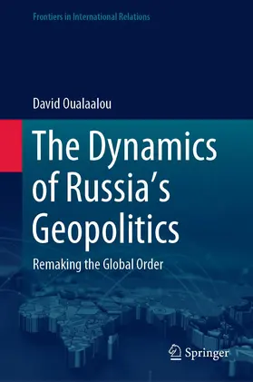 Oualaalou |  The Dynamics of Russia's Geopolitics | Buch |  Sack Fachmedien