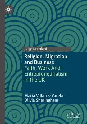 Villares-Varela / Sheringham |  Religion, Migration and Business | Buch |  Sack Fachmedien