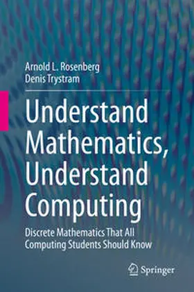 Rosenberg / Trystram |  Understand Mathematics, Understand Computing | eBook | Sack Fachmedien