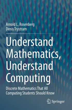 Rosenberg / Trystram |  Understand Mathematics, Understand Computing | Buch |  Sack Fachmedien