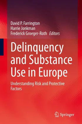 P. Farrington / Jonkman / Groeger-Roth |  Delinquency and Substance Use in Europe | Buch |  Sack Fachmedien